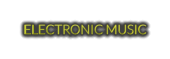 ELECTRONIC MUSIC